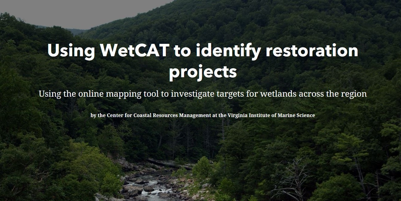 Text over a forested river scene reads “Using WetCAT to identify restoration projects,” with a subtitle about investigating wetland targets using an online mapping tool.